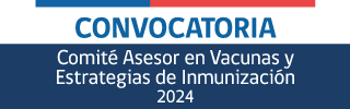 CONVOCATORIA A CONCURSO PUBLICO PARA INTEGRAR EL COMITÉ ASESOR EN VACUNAS E INMUNIZACIONES (CAVEI) PERIODO NOVIEMBRE 2024 A OCTUBRE 2027